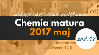 Matura Chemia 2017 maj CKE  Zadanie 12 Stała dysocjacji anionu węglanowego Podstawa 2015 [upl. by Nitsu547]