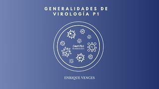 01 Generalidades de virología P1 [upl. by Brenda]