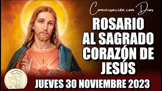 ROSARIO AL SAGRADO CORAZÓN DE HOY JUEVES 30 NOVIEMBRE 2023 Sagrado Corazón de Jesús [upl. by Vergil]