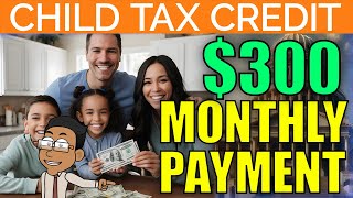 Child Tax Credit  300 Monthly Payments for your Family  Budget Proposal Update [upl. by Nyberg]