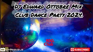 Dj Edward Ottobre Mix Club Dance Party 2024 [upl. by Ttelrahc]