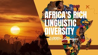 Exploring Africas Rich Linguistic Diversity 2000 Languages [upl. by Otilegna]