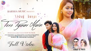 TERE PYAAR MAIN  NEW NAGPURI SONG 2023  NAGPURI VIDEO  NAGPURI  VISHAL amp TANYA  VINAY amp PRITI [upl. by Ydnis215]