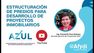 ESTRUCTURACIÓN DE PREDIOS PARA DESARROLLO DE PROYECTOS INMOBILIARIOS CON PROYECCIÓN AZUL [upl. by Terej]