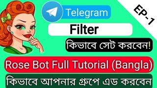 Telegram Rose Bot Full Tutorial Bangla। telegram Rose Bot filter।How to add Rose bot telegram group। [upl. by Amol719]