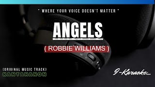 Angels ROBBIE WILLIAMS Karaoke Lyrics🎤 [upl. by Akyssej250]