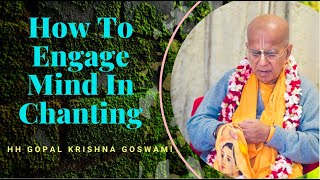 How To Engage Mind In Chanting  HH Gopal Krishna Goswami [upl. by Nwahser]