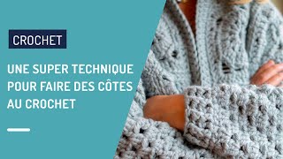 Tutoriel Crochet  Une super technique pour faire des côtes  🧶 [upl. by Tnairb]