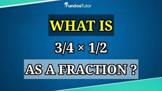 What is 34 x 12 as a fraction  FUNDOO TUTOR [upl. by Yecats261]