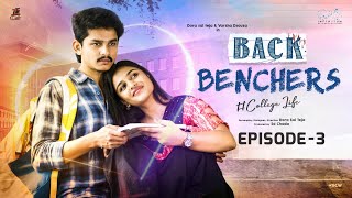 Backbenchers  College Life  Ep  3  Dora Sai Teja  Varsha Dsouza  Tej India  Infinitum Media [upl. by Jasik]