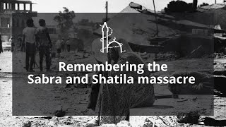 Remembering Sabra and Shatila [upl. by Hausner]