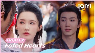 Trailer Fu Yixiao amp Feng Suige From Hate to Love💖 Fated Hearts  iQIYI Romance  stay tuned [upl. by Naillik]