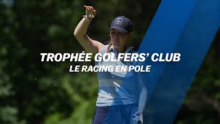 Trophée Golfers’ Club  Le Racing en pôle [upl. by Caras]