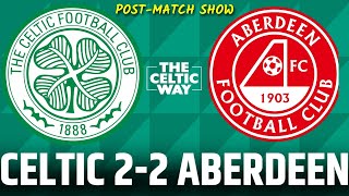 Celtic 22 Aberdeen REACTION A tale of two halves as Celtic drop their first points of the season [upl. by Neenaej]