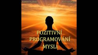 Pozitivní programování mysli [upl. by Audun]