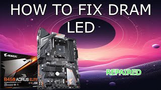 HOW TO FIX DRAM LED ON MOTHERBOARD  B450 AORUS ELITE [upl. by Cerelia506]