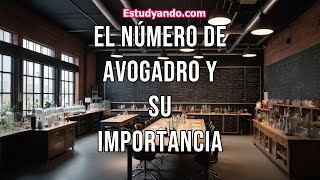 El número de Avogadro y su importancia [upl. by Bedad]