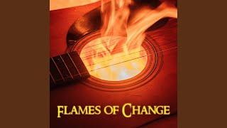 Flames of Change [upl. by Namaan]