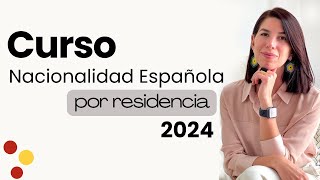 Curso Nacionalidad Española por residencia 2024 [upl. by Ryun]