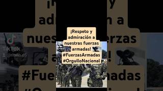 ¡Respeto y admiración a nuestras fuerzas armadas FuerzasArmadas OrgulloNacional [upl. by Ro]