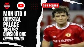 Man Utd v Crystal Palace  199192 Division One Highlights [upl. by Plafker]