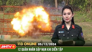 Khối thuốc nổ phát nổ khiến 12 quân nhân tử vong ở Quân khu 7  Bản tin 113 online ngày 512  ANTV [upl. by Inez69]