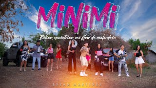 MINIMI Video Oficial  Bryan Martínez [upl. by Elburr]