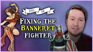 Fixing the Purple Dragon Knight Fighter Banneret  DampD 5e Subclass Revision [upl. by Humble]