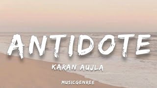 Karan Aujla  Antidote Lyrics [upl. by Ahsilam]