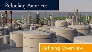 An Overview of the Refining Process [upl. by Wiese]