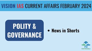 February 2024  Vision IAS Current affairs  Monthly Magazine Polity and Governance  Shorts [upl. by Gaynor506]