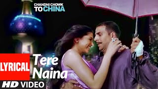 Tere Naina Lyrical  Chandni Chowk To China Akshay Kumar Deepika Padukone  Shankar M  Shreya G [upl. by Baler614]