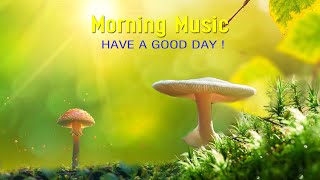 RELAXING MORNIG MUSIC  Happy and Positive Energy  Background Music for Stress Relief Meditation [upl. by Lander]