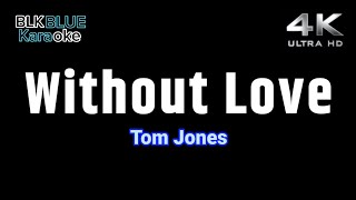 Without Love  Tom Jones karaoke version [upl. by Ajiram]