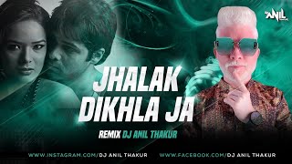 Jhalak Dikhlaja Ek Baar Aaja Remix Dj Anil Thakur  Himesh Reshammiya  Aksar  Emraan Hashmi 2K23 [upl. by Ekaterina560]