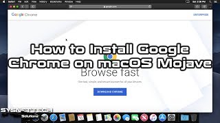 How to Install Google Chrome on macOS Mojave 1014  SYSNETTECH Solutions [upl. by Wilma]