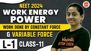 Work Energy and Power L1  Class 11 Work Done by Constant Force amp Variable Force  NEET 2024 [upl. by Hevak]