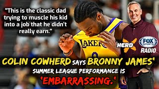 Colin Cowherd Says Bronny James Summer League Performance is Embarrassing’ [upl. by Beshore]