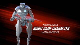 Modeling a Robot Game Character With Blender  Course Teaser [upl. by Aeslehc637]