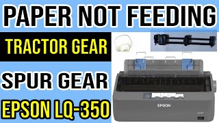 Paper Feeding Problem in Epson LQ350 Dot Matrix Printer  Tractor Gear Replacement [upl. by Lamiv]