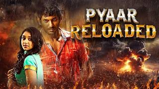 Vishal  Pyaar Reloaded Full Movie 4K  New South Action Thriller  Lakshmai Menon [upl. by Yancy]