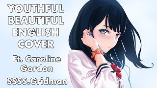 youthful beautiful English cover SSSSGridman ending Ft Caroline Gordon [upl. by Pete]