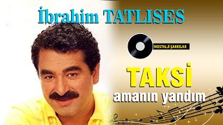 İbrahim Tatlıses  Taksi 2013 [upl. by Yokoyama551]