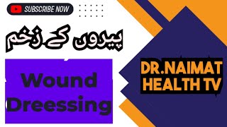 wound healing in diabetic patient  wound dressingwound  neuropathy diabetes  Dr Naimat Health Tv [upl. by Philippa]