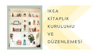 IKEA Kitaplık Kurulumu ve Düzenlemesi  Decoration Ideas [upl. by Mellisent169]