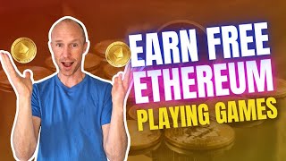 Earn Free Ethereum Playing Games – YES It Is Possible 4 REAL Ways [upl. by Hinkel815]