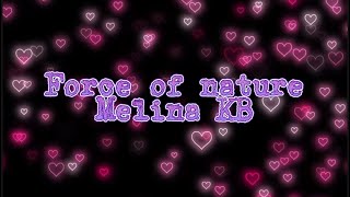 Force of nature Melina KB Lyrics [upl. by Reta16]