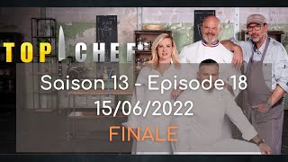 Top Chef  Saison 13 épisode 18 du 15 06 2022  FINALE [upl. by Massingill]