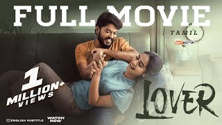 Lover Tamil Full Movie  Manikandan  Sri Gouri Priya  Kanna Ravi  Sean Roldan  Prabhuram Vyas [upl. by Odnavres554]