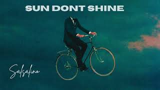 Salsalino  Sun Dont Shine Official Audio [upl. by Hsihsa]